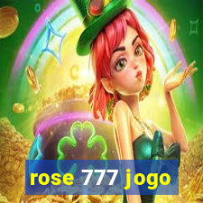 rose 777 jogo